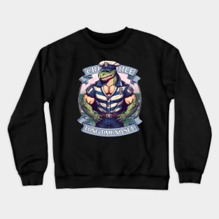 crocodile X sailor | LONG TIME NO SEA Crewneck Sweatshirt